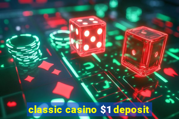 classic casino $1 deposit