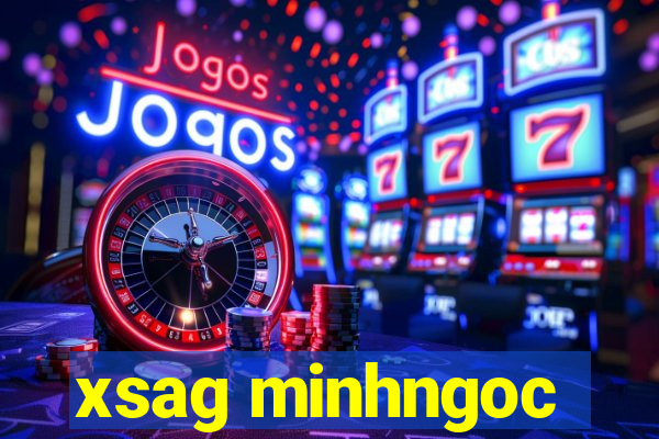 xsag minhngoc