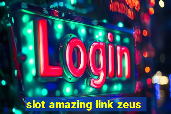 slot amazing link zeus