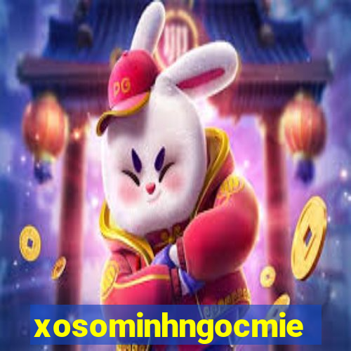 xosominhngocmiennam