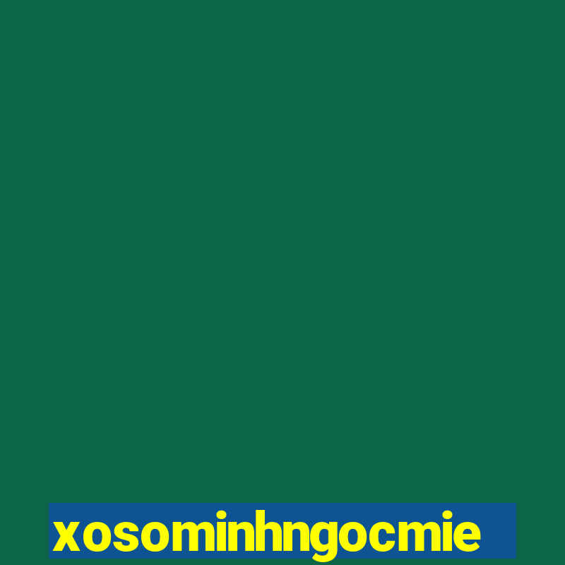 xosominhngocmiennam