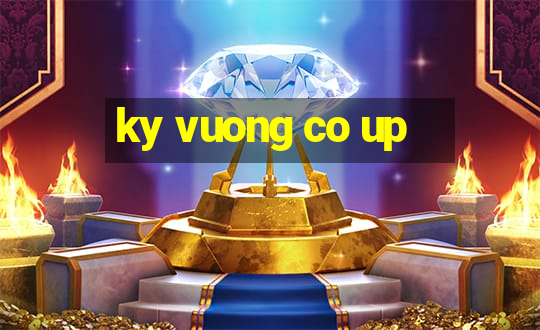 ky vuong co up