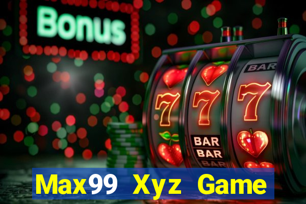 Max99 Xyz Game Bài 2022