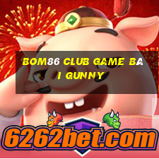 Bom86 Club Game Bài Gunny