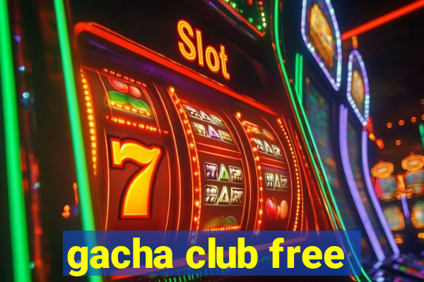 gacha club free