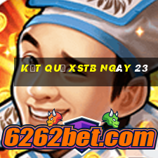 kết quả XSTB ngày 23