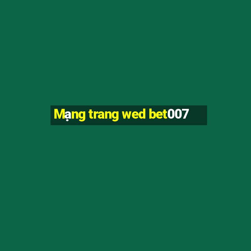 Mạng trang wed bet007