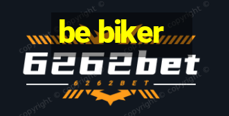 be biker