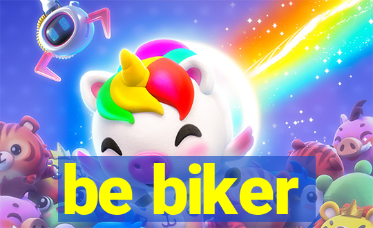 be biker