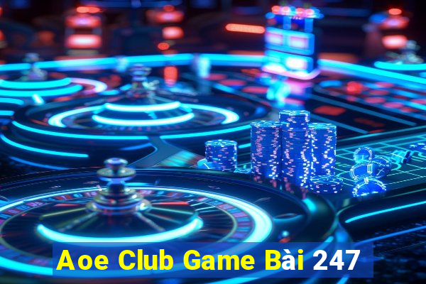 Aoe Club Game Bài 247