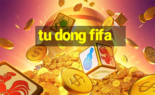 tu dong fifa