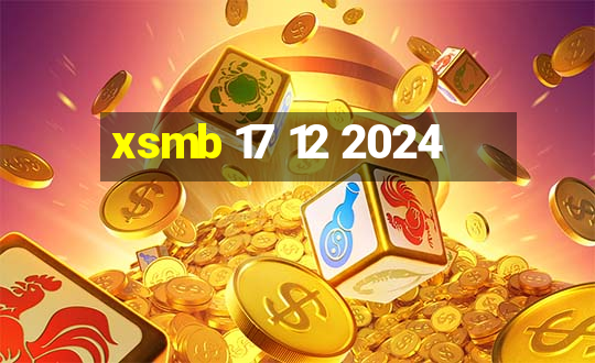 xsmb 17 12 2024