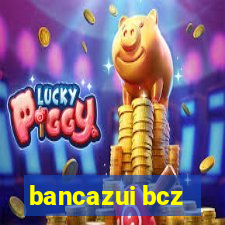 bancazui bcz