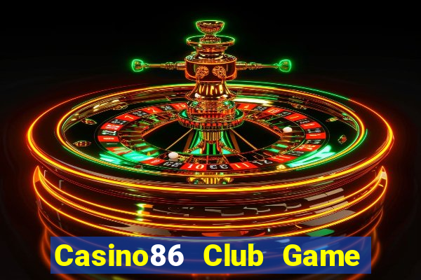 Casino86 Club Game Bài Xì Dách