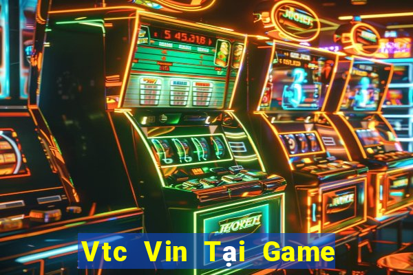 Vtc Vin Tại Game Bài Đổi The