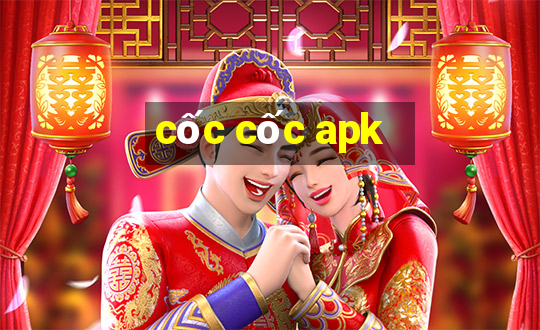 cốc cốc apk