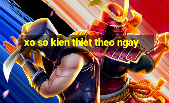 xo so kien thiet theo ngay