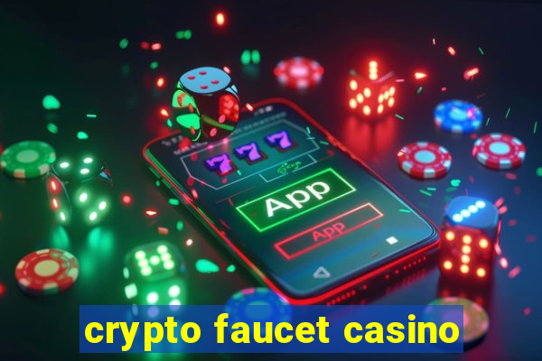 crypto faucet casino