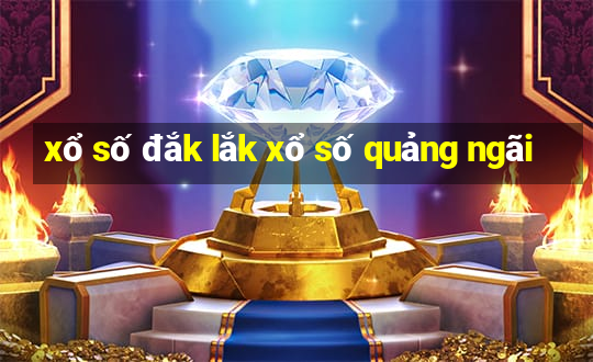 xổ số đắk lắk xổ số quảng ngãi