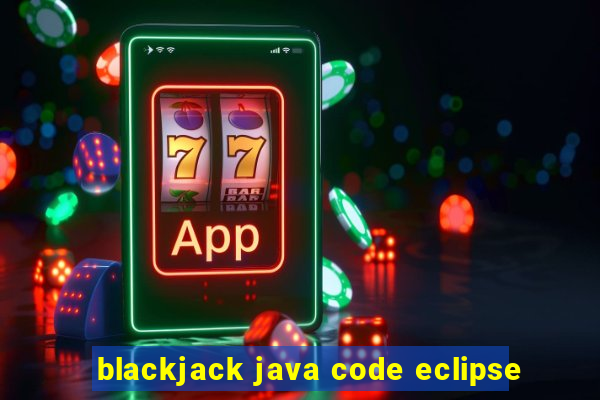 blackjack java code eclipse