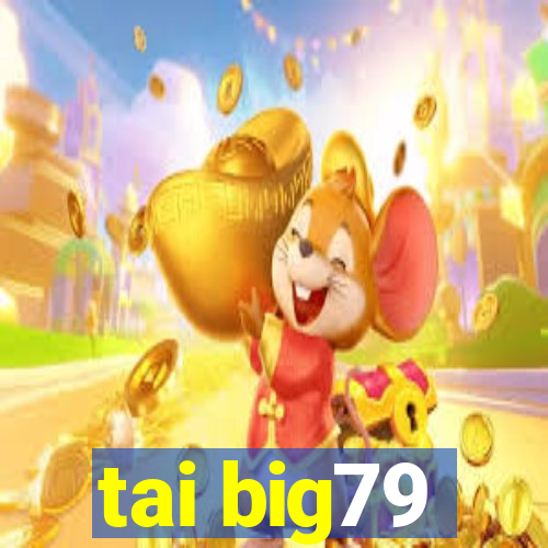 tai big79