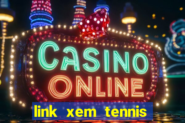 link xem tennis trực tuyến