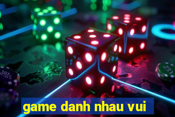 game danh nhau vui