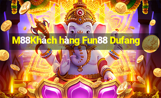 M88Khách hàng Fun88 Dufang