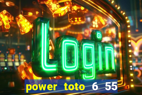 power toto 6 55 how to win