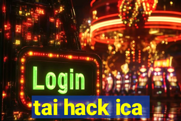 tai hack ica