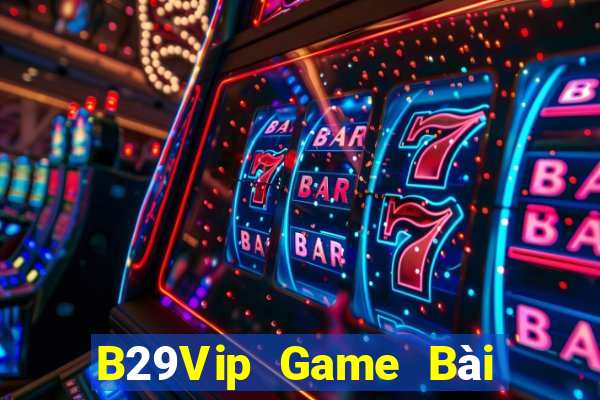 B29Vip Game Bài Phỏm Đổi Thưởng