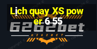 Lịch quay XS power 6 55