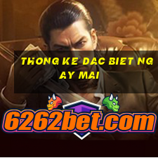 thong ke dac biet ngay mai