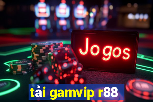 tải gamvip r88