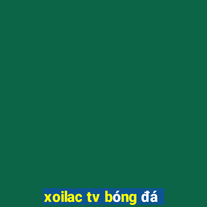 xoilac tv bóng đá