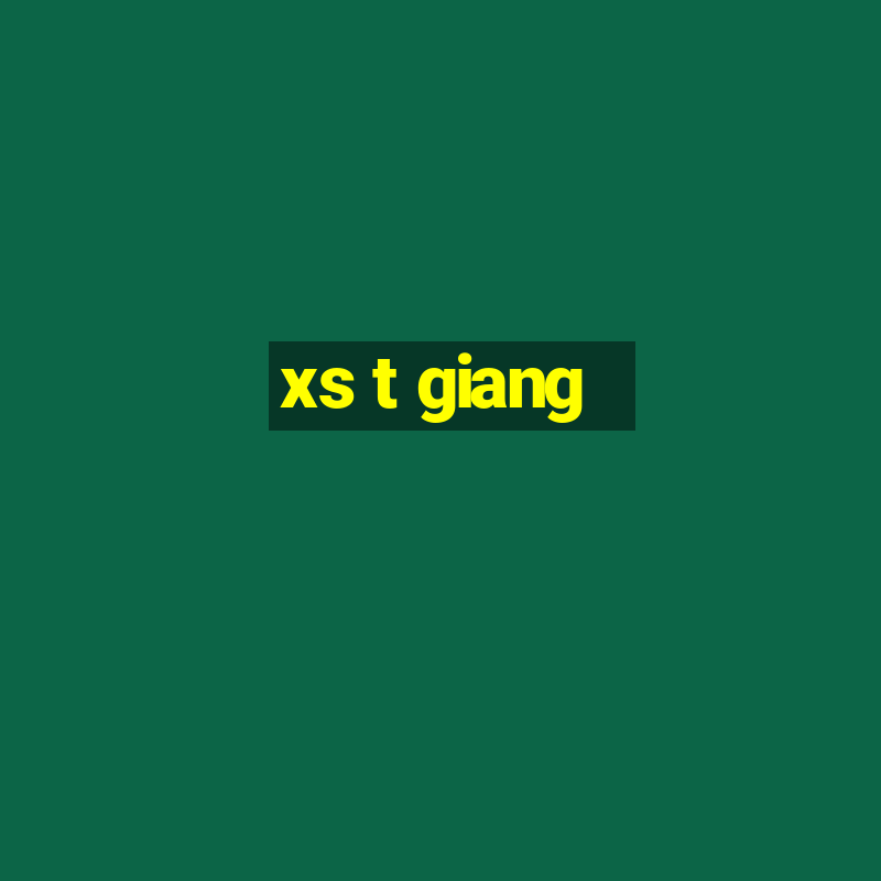 xs t giang