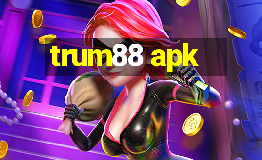 trum88 apk