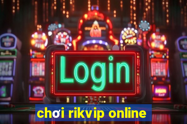 chơi rikvip online