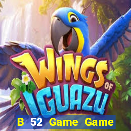 B 52 Game Game Bài Online Hay