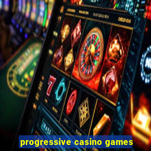 progressive casino games