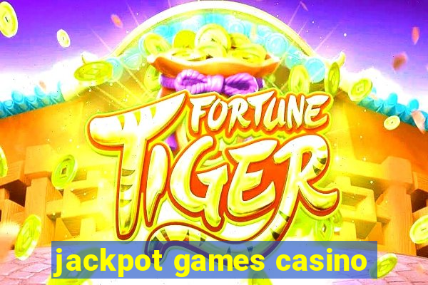 jackpot games casino