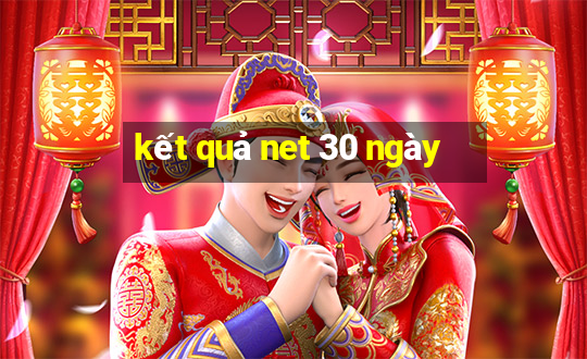 kết quả net 30 ngày