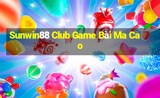 Sunwin88 Club Game Bài Ma Cao