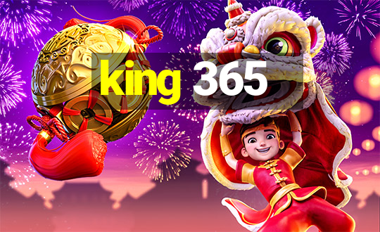 king 365