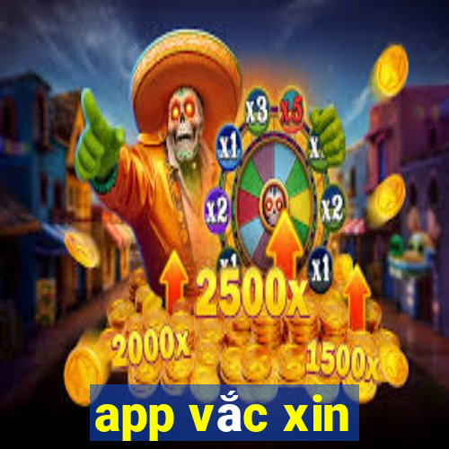 app vắc xin