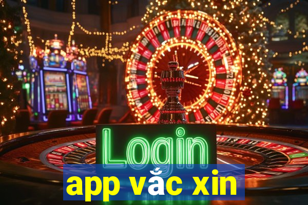 app vắc xin