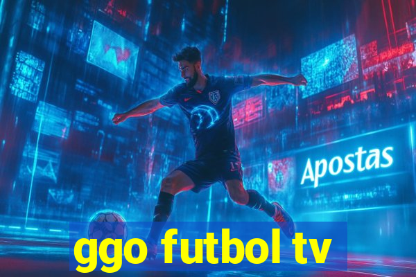 ggo futbol tv