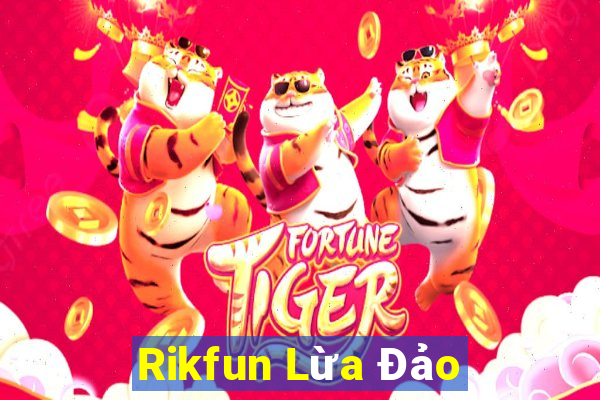 Rikfun Lừa Đảo