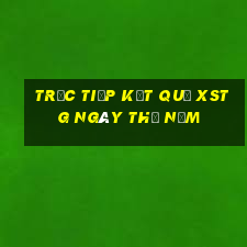 Trực tiếp kết quả XSTG ngày thứ năm