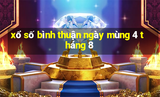 xổ số bình thuận ngày mùng 4 tháng 8